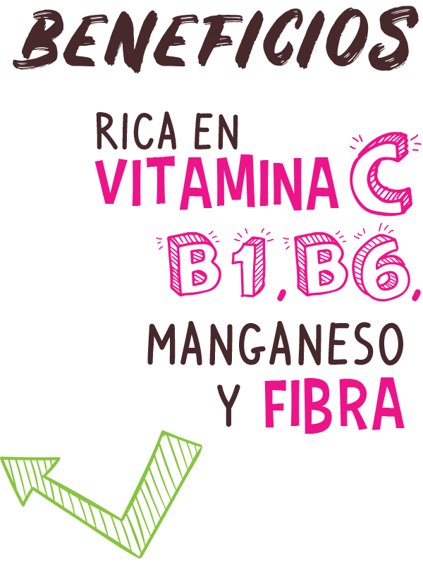 Beneficios: Rica en vitamina C, B1, B6, Manganeso y Fibra